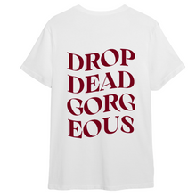 Load image into Gallery viewer, Drop Dead Gorgeous T-Shirt