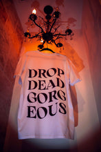 Load image into Gallery viewer, Drop Dead Gorgeous T-Shirt